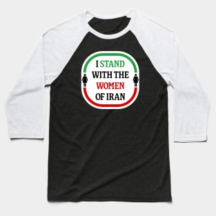 I Stand With The Women Of Iran - Women Life Freedom Baseball T-Shirt